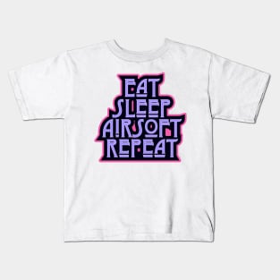 Eat.Sleep.Airsoft.Repeat. Ladie Airsoft player Custom Design Kids T-Shirt